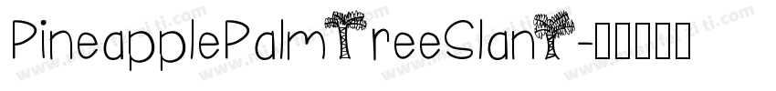 PineapplePalmTreeSlant字体转换