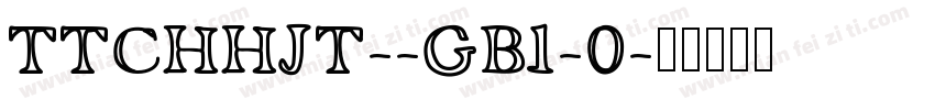 TTCHHJT--GB1-0字体转换