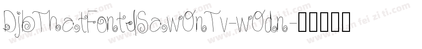 DjbThatFontISawOnTv-wOdn字体转换