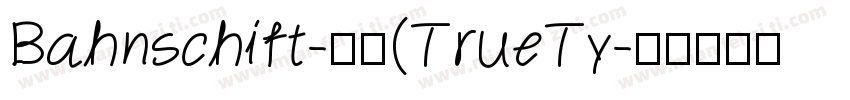 Bahnschift-粗体(TrueTy字体转换
