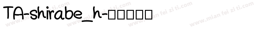 TA-shirabe_h字体转换