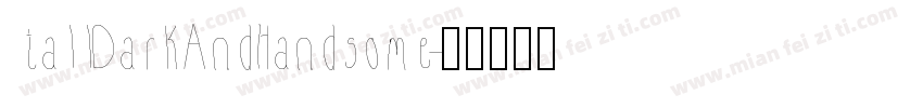 tallDarkAndHandsome字体转换
