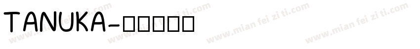 TANUKA字体转换