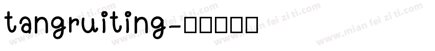 tangruiting字体转换