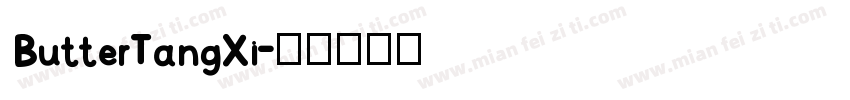 ButterTangXi字体转换