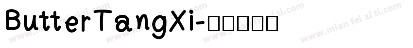 ButterTangXi字体转换