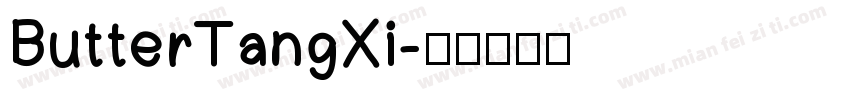 ButterTangXi字体转换
