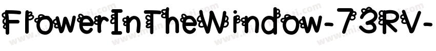 FlowerInTheWindow-73RV字体转换