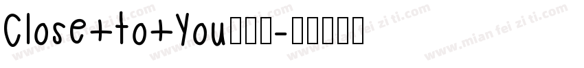 Close+to+You转换器字体转换