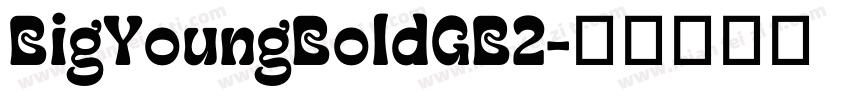 BigYoungBoldGB2字体转换