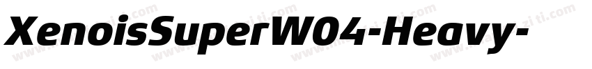 XenoisSuperW04-Heavy字体转换