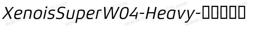 XenoisSuperW04-Heavy字体转换