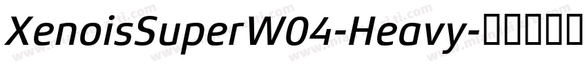 XenoisSuperW04-Heavy字体转换