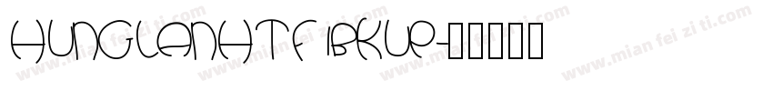 HUNGLANHTF1BKUP字体转换