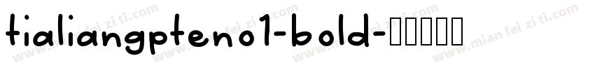 tialiangpteno1-bold字体转换