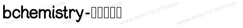 bchemistry字体转换