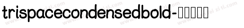 trispacecondensedbold字体转换