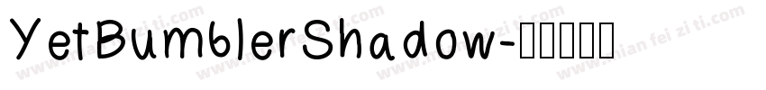 YetBumblerShadow字体转换