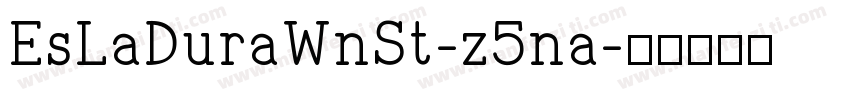 EsLaDuraWnSt-z5na字体转换