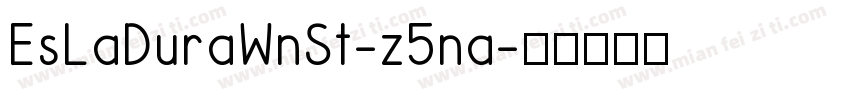 EsLaDuraWnSt-z5na字体转换