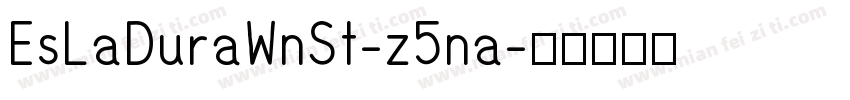 EsLaDuraWnSt-z5na字体转换