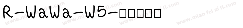 R-WaWa-W5字体转换