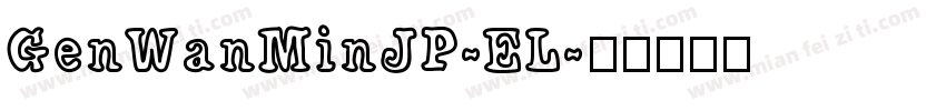 GenWanMinJP-EL字体转换