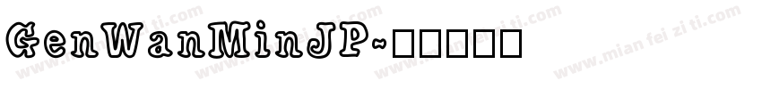 GenWanMinJP字体转换