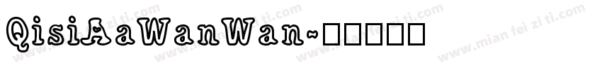 QisiAaWanWan字体转换