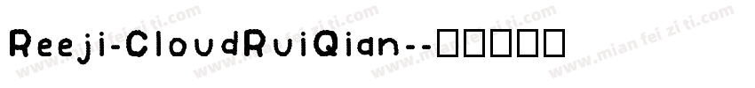 Reeji-CloudRuiQian-字体转换