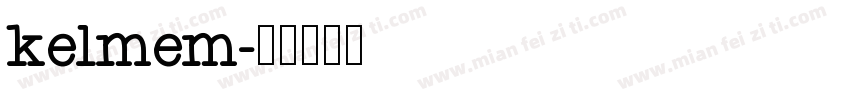 kelmem字体转换
