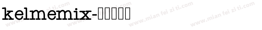 kelmemix字体转换