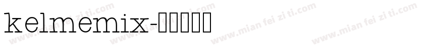 kelmemix字体转换