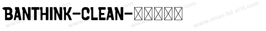Banthink-Clean字体转换