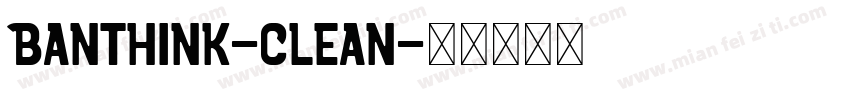 Banthink-Clean字体转换