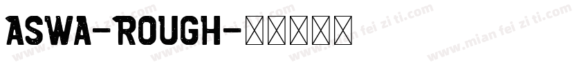 Aswa-Rough字体转换