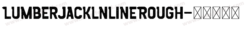 LumberjacklnlineRough字体转换