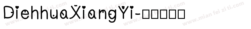 DiehhuaXiangYi字体转换