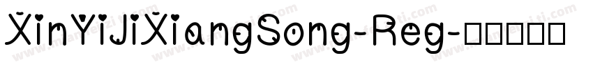 XinYiJiXiangSong-Reg字体转换