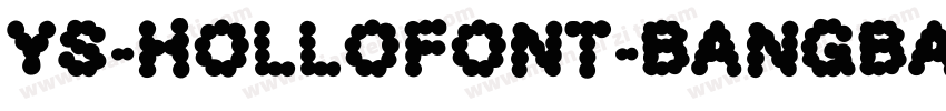 YS-HOLLOFONT-BANGBAN字体转换