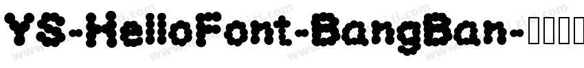 YS-HelloFont-BangBan字体转换