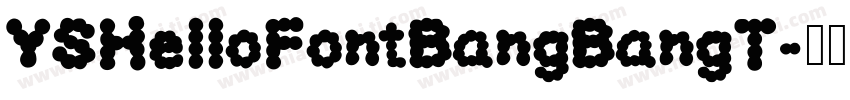 YSHeIIoFontBangBangT字体转换