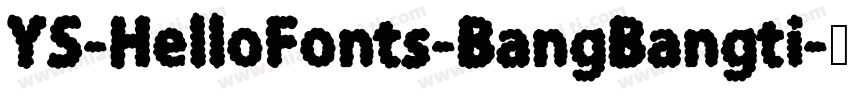 YS-HelloFonts-BangBangti字体转换
