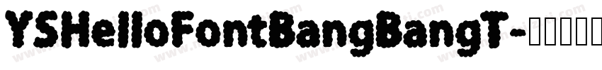 YSHeIIoFontBangBangT字体转换