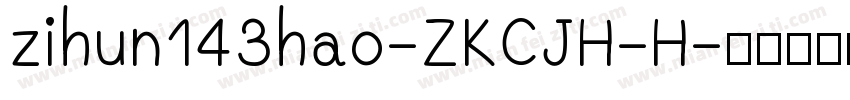 zihun143hao-ZKCJH-H字体转换