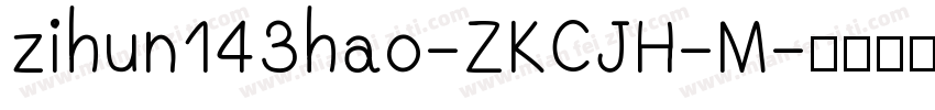 zihun143hao-ZKCJH-M字体转换