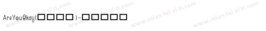 AreYouOkay(英文字体)字体转换
