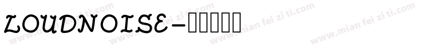 LOUDNOISE字体转换