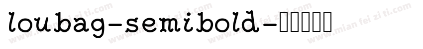 loubag-semibold字体转换