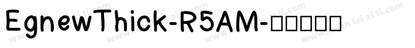 EgnewThick-R5AM字体转换